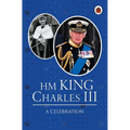 Hm King Charles III: A Celebration - Hardcover