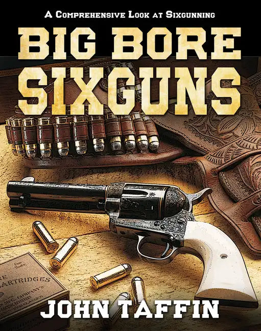 Big Bore Sixguns - Hardcover