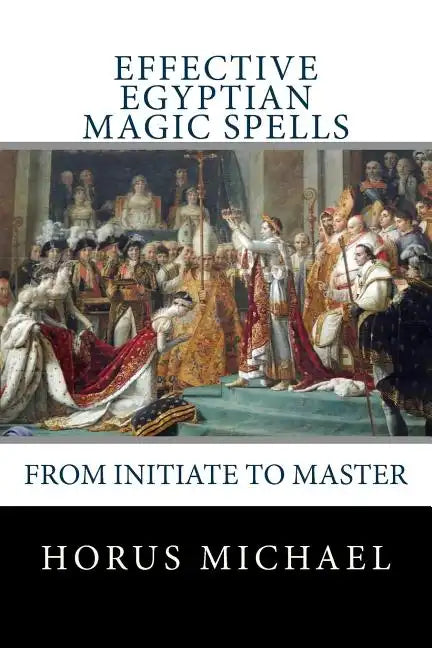 Effective Egyptian Magic Spells: From Initiate to Master - Paperback