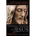 Divine Seed: The Esoteric Teachings of Jesus - Paperback