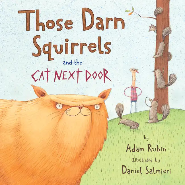 Those Darn Squirrels and the Cat Next Door - Hardcover