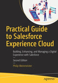 Practical Guide to Salesforce Experience Cloud: Building, Enhancing, and Managing a Digital Experience with Salesforce - Paperback