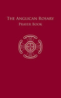 The Anglican Rosary: Prayer Book - Paperback