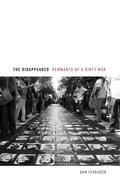 The Disappeared: Remnants of a Dirty War - Hardcover