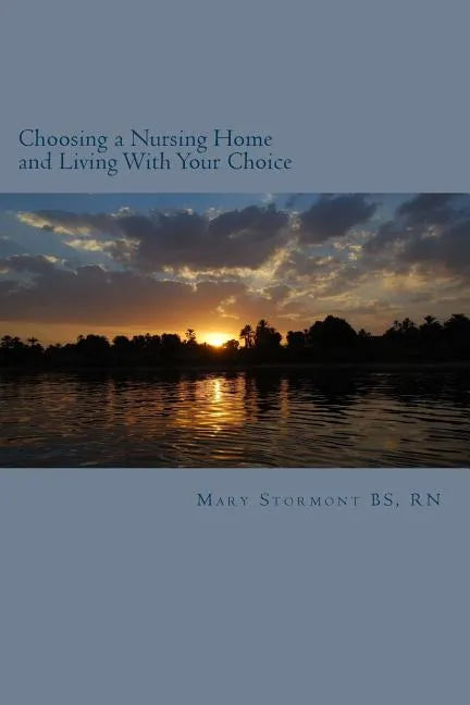 Choosing a Nursing Home and Living With Your Choice - Paperback