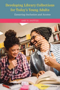 Developing Library Collections for Today's Young Adults: Ensuring Inclusion and Access - Paperback