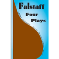 Falstaff: Four Plays: Henry IV 1 and 2, The Merry Wives of Windsor, Henry V - Paperback