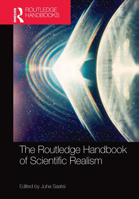The Routledge Handbook of Scientific Realism - Paperback
