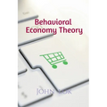 Behavioral Economy Theory - Paperback