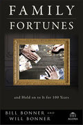 Family Fortunes: How to Build Family Wealth and Hold on to It for 100 Years - Hardcover