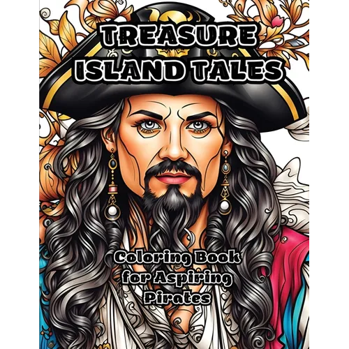 Treasure Island Tales: Coloring Book for Aspiring Pirates - Paperback
