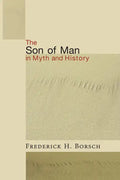 The Son of Man in Myth and History - Paperback