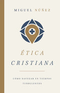 Ética Cristiana: Cómo Navegar En Tiempos Turbulentos - Paperback