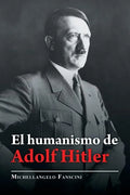 El Humanismo De Adolf Hitler - Paperback