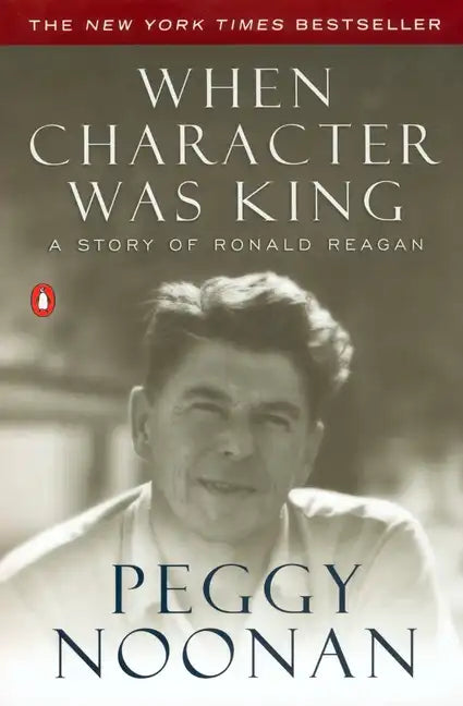 When Character Was King: A Story of Ronald Reagan - Paperback