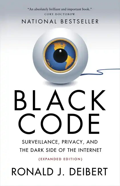 Black Code: Surveillance, Privacy, and the Dark Side of the Internet - Paperback