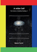 The Science of Spiritual Healing II: A wider Self - Paperback
