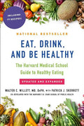 Eat, Drink, and Be Healthy: The Harvard Medical School Guide to Healthy Eating - Paperback