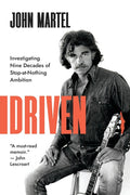 Driven: Investigating Nine Decades of Stop-at-Nothing Ambition - Paperback