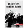 La guerra de Palestina de 1948: El inicio del conflicto palestino-israelí - Paperback