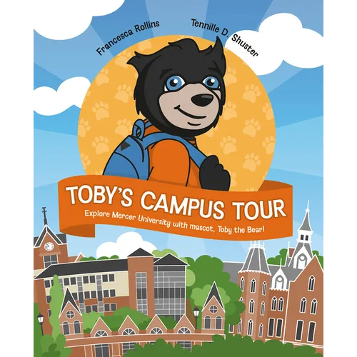 Toby's Campus Tour: Explore Mercer University with Mascot, Toby the Bear - Paperback
