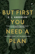 But First You Need a Plan: Leapfrog Global Fiction Prize Winner - Paperback