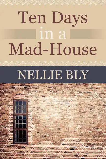 Ten Days in a Mad House - Paperback
