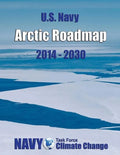 U.S. Navy Arctic Roadmap: 2014-2030 - Paperback