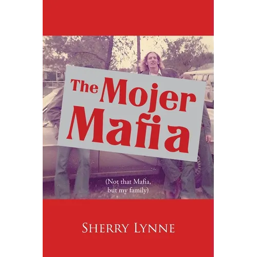 The Mojer Mafia: Not that Mafia, but my family - Paperback