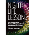 Nightlife Lessons: How I Conquered the Business of Partying with Tech and a Glimpse Into Its Future - Hardcover
