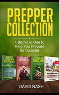 Prepper Collection: 4 Books in one to Help You Prepare for Disaster - Paperback