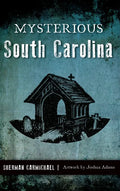 Mysterious South Carolina - Hardcover