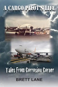 A Cargo Pilot's Life- Tails from Corrosion Corner - Paperback