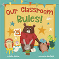 Our Classroom Rules! - Hardcover
