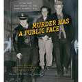Murder Has a Public Face: Crime and Punishment in the Speed Graphic Era - Hardcover
