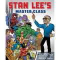Stan Lee's Master Class: Lessons in Drawing, World-Building, Storytelling, Manga, and Digital Comics Fromthe Legendary Co-Creator of Spider-Man, the A - Paperback