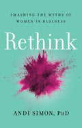 Rethink: Smashing the Myths of Women in Business - Hardcover