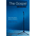 The Gospel Uncensored: How Only Grace Leads to Freedom - Paperback