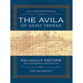 The Avila of Saint Teresa: Religious Reform in a Sixteenth-Century City - Paperback