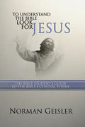 To Understand the Bible Look for Jesus - Paperback