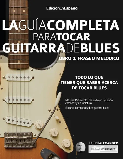Guía completa para tocar guitarra blues Libro 2: Fraseo melódico - Paperback