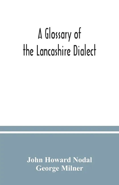 A glossary of the Lancashire dialect - Paperback