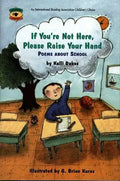 If You're Not Here, Please Raise Your Hand: Poems about School - Paperback