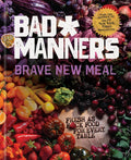 Brave New Meal: Fresh as F*ck Food for Every Table: A Vegan Cookbook - Hardcover
