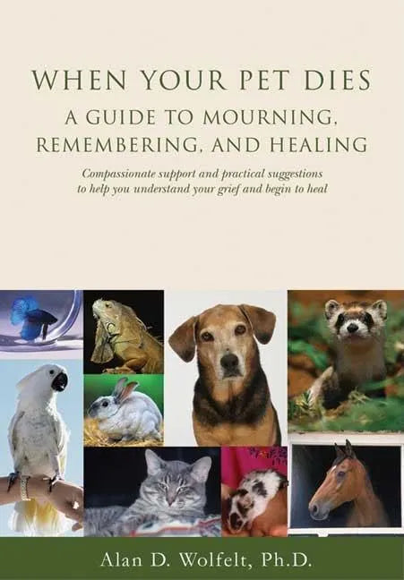 When Your Pet Dies: A Guide to Mourning, Remembering and Healing - Paperback
