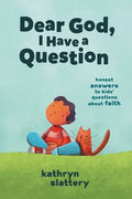 Dear God, I Have a Question: Honest Answers to Kids' Questions about Faith - Paperback