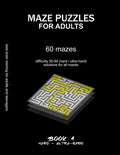 Maze Puzzles for Adults: 60 mazes, difficulty 50-90, hard, ultra-hard, challenging difficult mazes, solutions for all mazes, activity book for - Paperback