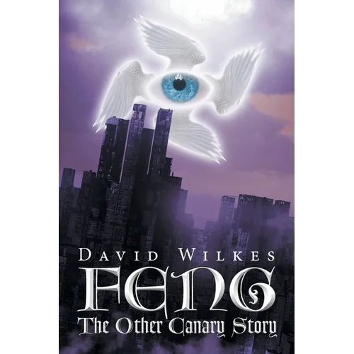Feng: The Other Canary Story - Paperback