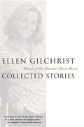 Ellen Gilchrist: Collected Stories - Paperback