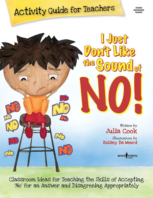 I Just Don't Like the Sound of No! Activity Guide for Teachers: Classroom Ideas for Teaching the Skills of Accepting No for an Answer and Disagreeing - Paperback